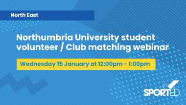 Blue event graphic text reads "North East" and "Northumbria University student volunteer / Club matching webinar" and "Wednesday 15 January at 12:00pm - 1:00pm"